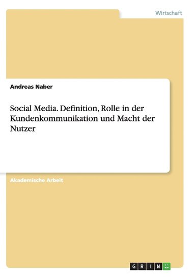 bokomslag Social Media. Definition, Rolle in der Kundenkommunikation und Macht der Nutzer