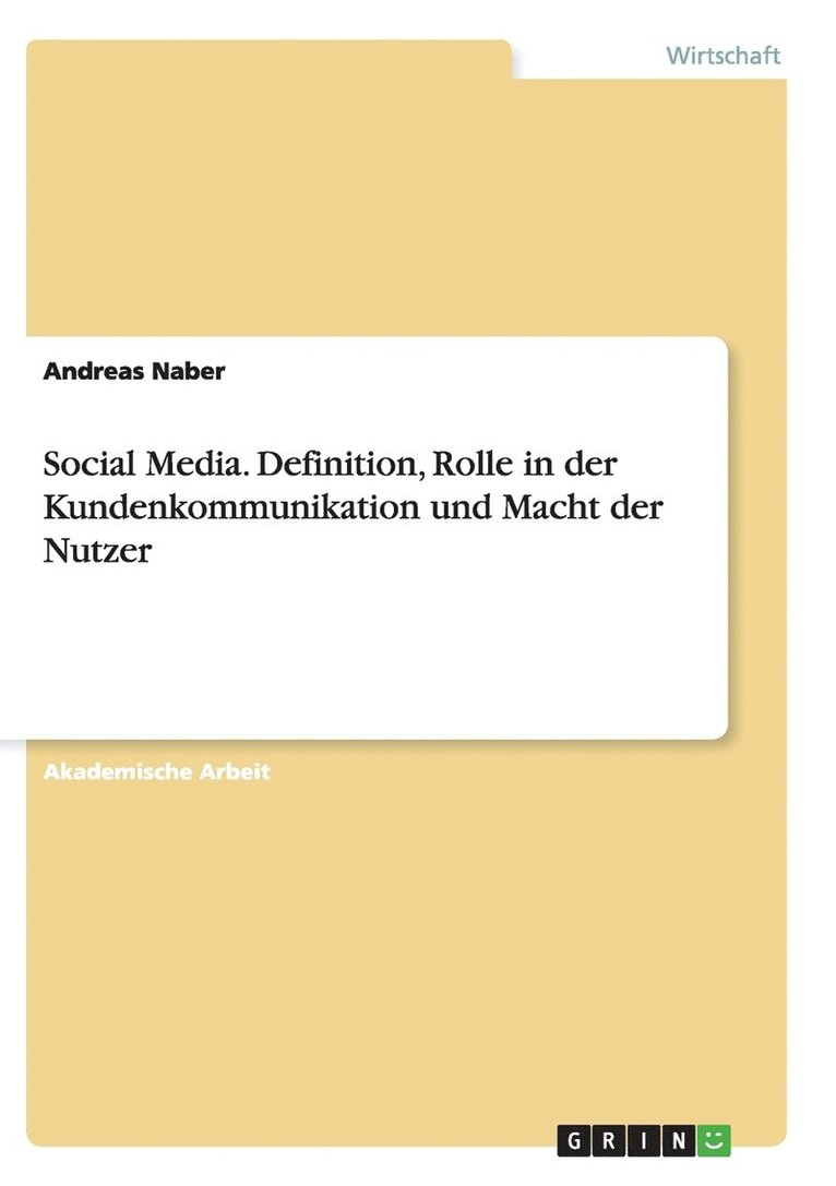 Social Media. Definition, Rolle in der Kundenkommunikation und Macht der Nutzer 1