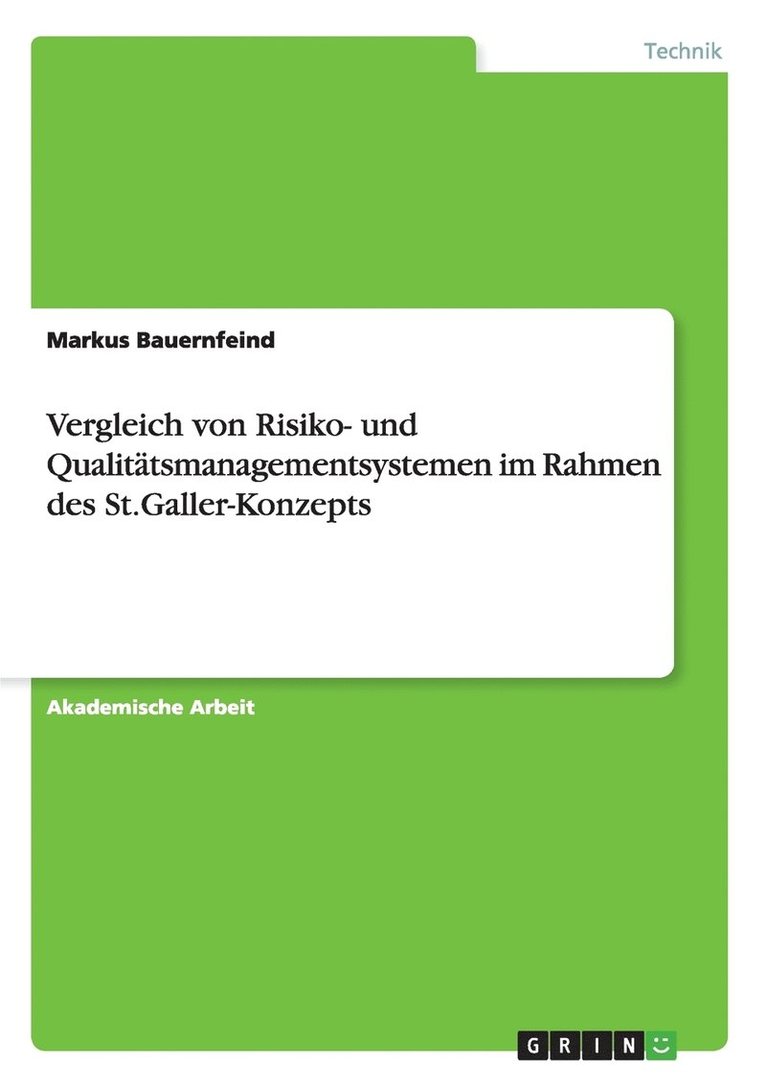 Vergleich von Risiko- und Qualittsmanagementsystemenim Rahmen des St.Galler-Konzepts 1