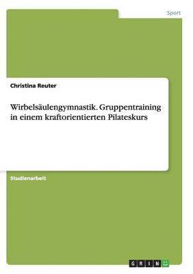 bokomslag Wirbelsulengymnastik. Gruppentraining in einem kraftorientierten Pilateskurs