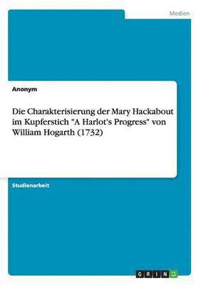 Anonym - Charakterisierung der Mary Hackabout im Kupferstich "A Harlot's Progress" von William Hogarth (1732), Häftad