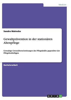 Gewaltpravention in der stationaren Altenpflege 1