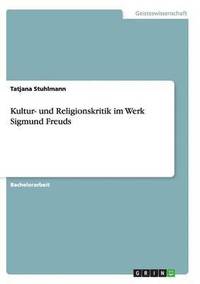 bokomslag Kultur- und Religionskritik im Werk Sigmund Freuds