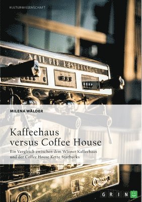 Kaffeehaus Versus Coffee House 1