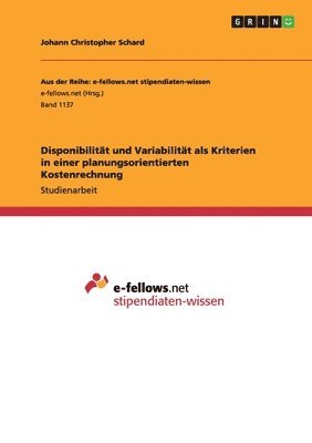 Disponibilitt und Variabilitt als Kriterien in einer planungsorientierten Kostenrechnung 1