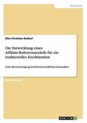 bokomslag Die Entwicklung eines Affiliate-Referenzmodells fr ein traditionelles Kreditinstitut