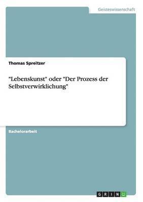 Thomas Spreitzer - "Lebenskunst" oder "Der Prozess der Selbstverwirklichung", Häftad