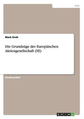 bokomslag Grundzüge der Europäischen Aktiengesellschaft (SE)