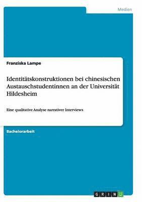 bokomslag Identitatskonstruktionen bei chinesischen Austauschstudentinnen an der Universitat Hildesheim