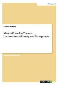 bokomslag Mitschrift zu den Themen Unternehmensfuhrung und Management