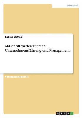 bokomslag Mitschrift zu den Themen Unternehmensführung und Management