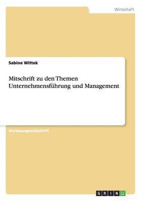 bokomslag Mitschrift zu den Themen Unternehmensfuhrung und Management