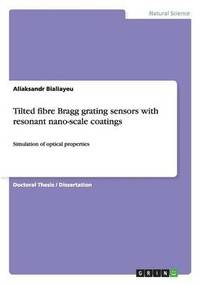 bokomslag Tilted fibre Bragg grating sensors with resonant nano-scale coatings