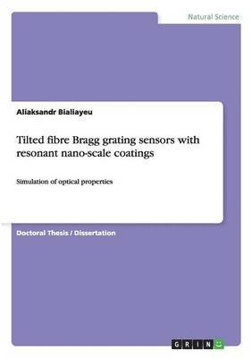 bokomslag Tilted fibre Bragg grating sensors with resonant nano-scale coatings