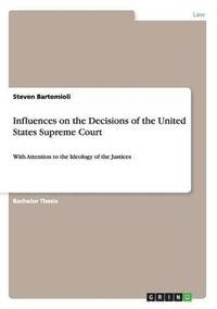 bokomslag Influences on the Decisions of the United States Supreme Court