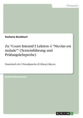 Zu &quot;Cours Intensif I Lektion 4 &quot;Nicolas est malade&quot;&quot; (Texteinfhrung und Prfungslehrprobe) 1