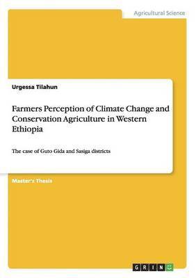 bokomslag Farmers Perception of Climate Change and Conservation Agriculture in Western Ethiopia