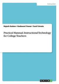 bokomslag Practical Mannual. Instructional Technology for College Teachers