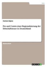 bokomslag Pro und Contra einer Regionalisierung der Erbschaftsteuer in Deutschland