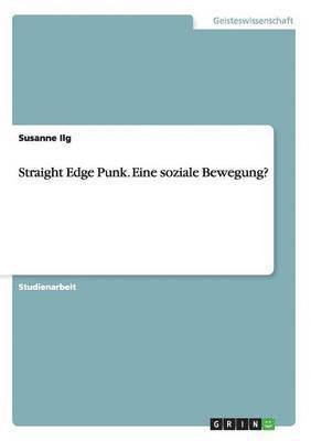 Straight Edge Punk. Eine soziale Bewegung? 1