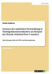 bokomslag Grenzen der staatlichen Verschuldung in Niedrigeinkommenslandern am Beispiel der Heavily Indebted Poor Countries