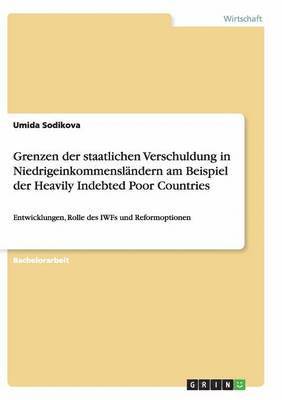 Lena Sawilla - Grenzen der staatlichen Verschuldung in Niedrigeinkommensländern am Beispiel der Heavily Indebted Poor Countries, Häftad