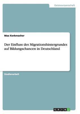 bokomslag Einfluss des Migrationshintergrundes auf Bildungschancen in Deutschland