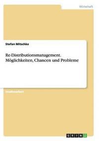 bokomslag Re-Distributionsmanagement. Mglichkeiten, Chancen und Probleme