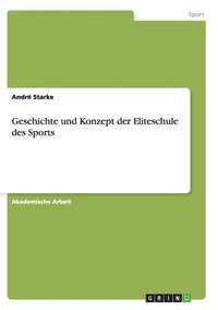 bokomslag Geschichte und Konzept der Eliteschule des Sports