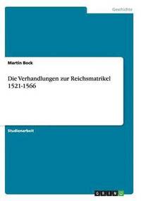 bokomslag Die Verhandlungen zur Reichsmatrikel 1521-1566