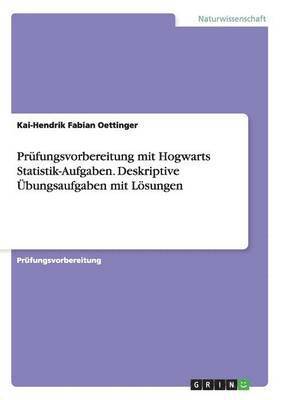 bokomslag Prüfungsvorbereitung mit Hogwarts Statistik-Aufgaben. Deskriptive Übungsaufgaben mit Lösungen