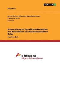 bokomslag Untersuchung Zur Sprachkontaktsituation Und Konstruktion Von Nationalidentitat in Belize