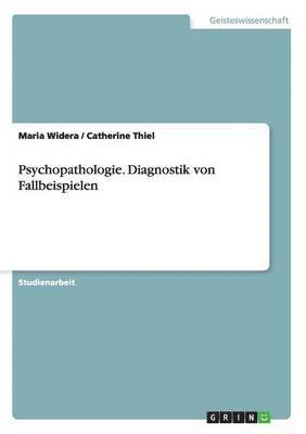 Psychopathologie. Diagnostik von Fallbeispielen 1
