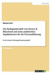 bokomslag Das Reifegradmodell von Hersey & Blanchard und seine praktischen Implikationen fur die Personalfuhrung