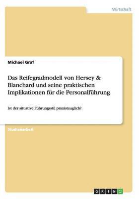 bokomslag Das Reifegradmodell von Hersey & Blanchard und seine praktischen Implikationen fr die Personalfhrung