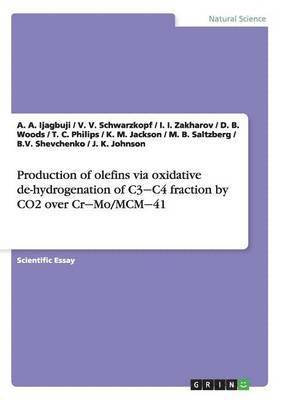 Production of olefins via oxidative de-hydrogenation of C3&#8210;C4 fraction by CO2 over Cr&#8210;Mo/MCM&#8210;41 1
