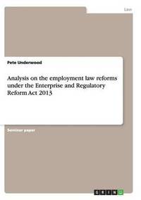bokomslag Analysis on the employment law reforms under the Enterprise and Regulatory Reform Act 2013