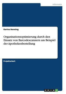 Organisationsoptimierung durch den Einsatz von Barcodescannern am Beispiel der Apothekenbestellung 1