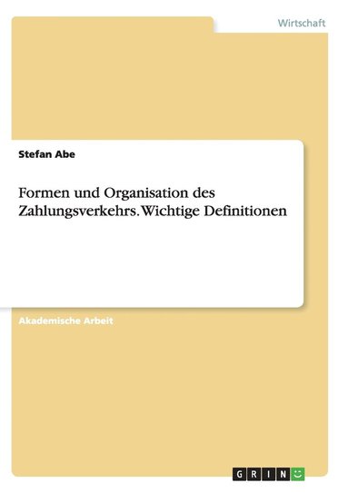 bokomslag Formen und Organisation des Zahlungsverkehrs. Wichtige Definitionen