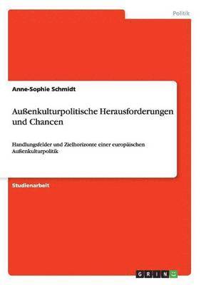 bokomslag Aussenkulturpolitische Herausforderungen und Chancen