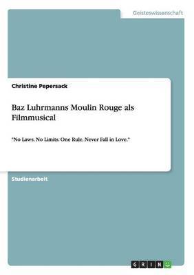 bokomslag Baz Luhrmanns Moulin Rouge als Filmmusical