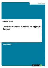 bokomslag Die Ambivalenz der Moderne bei Zygmunt Bauman
