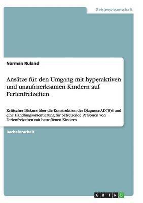 bokomslag Anstze fr den Umgang mit hyperaktiven und unaufmerksamen Kindern auf Ferienfreizeiten