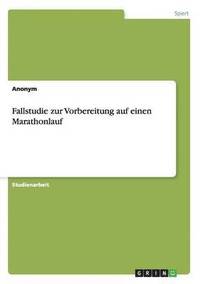 bokomslag Fallstudie zur Vorbereitung auf einen Marathonlauf