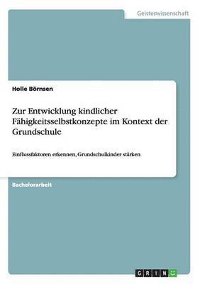 Zur Entwicklung Kindlicher Fahigkeitsselbstkonzepte Im Kontext Der Grundschule 1