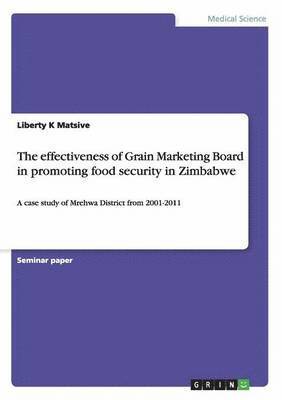 The effectiveness of Grain Marketing Board in promoting food security in Zimbabwe 1