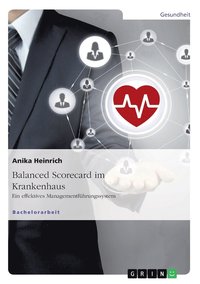 bokomslag Balanced Scorecard im Krankenhaus. Ein effektives Managementführungssystem