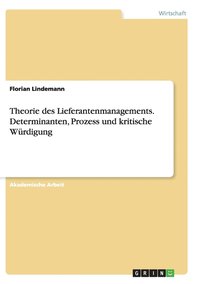 bokomslag Theorie des Lieferantenmanagements. Determinanten, Prozess und kritische Wrdigung