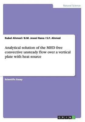 Analytical solution of the MHD free convective unsteady flow over a vertical plate with heat source 1