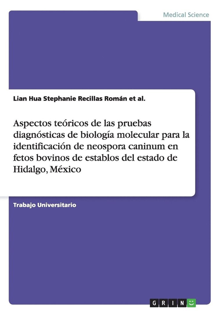 Stephanie Lian Hua, Lian Hua Stephanie Recillas Román et al. - Aspectos teóricos de las pruebas diagnósticas de biología molecular para la identificación de neospora caninum en fetos bovinos de establos del estado de Hidalgo, México, Häftad
